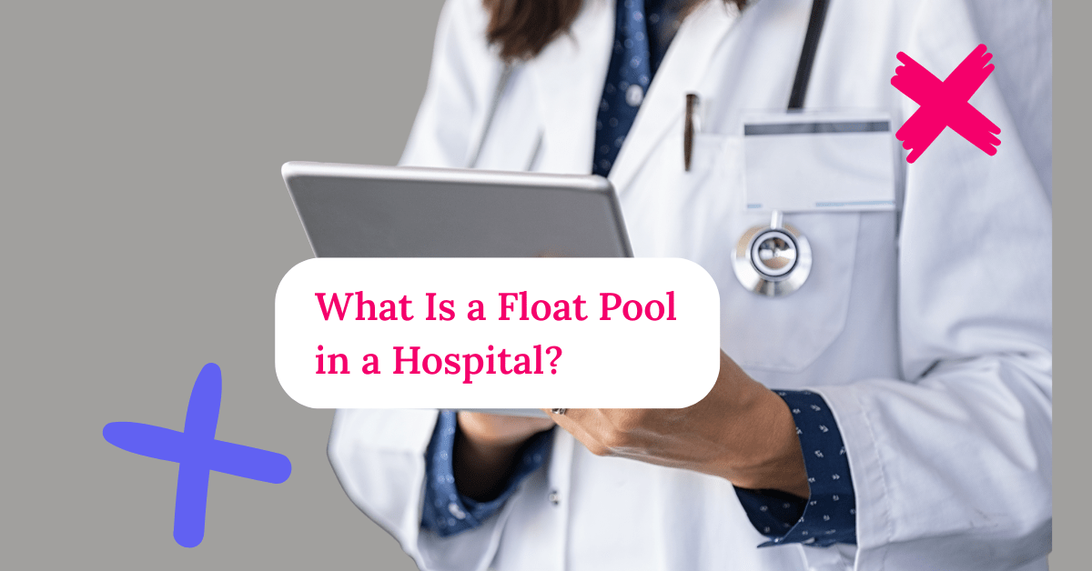 Doctor holding a tablet with the article title "What Is a Float Pool in a Hospital" imposed over the image.