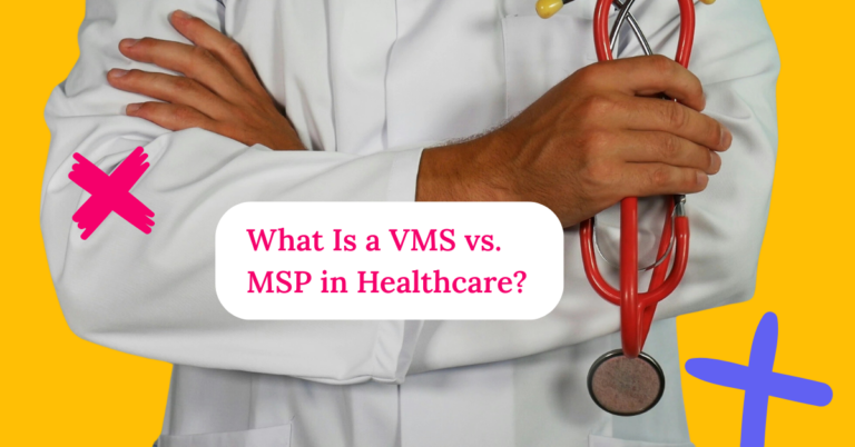 What Is a VMS vs. MSP in Healthcare?
