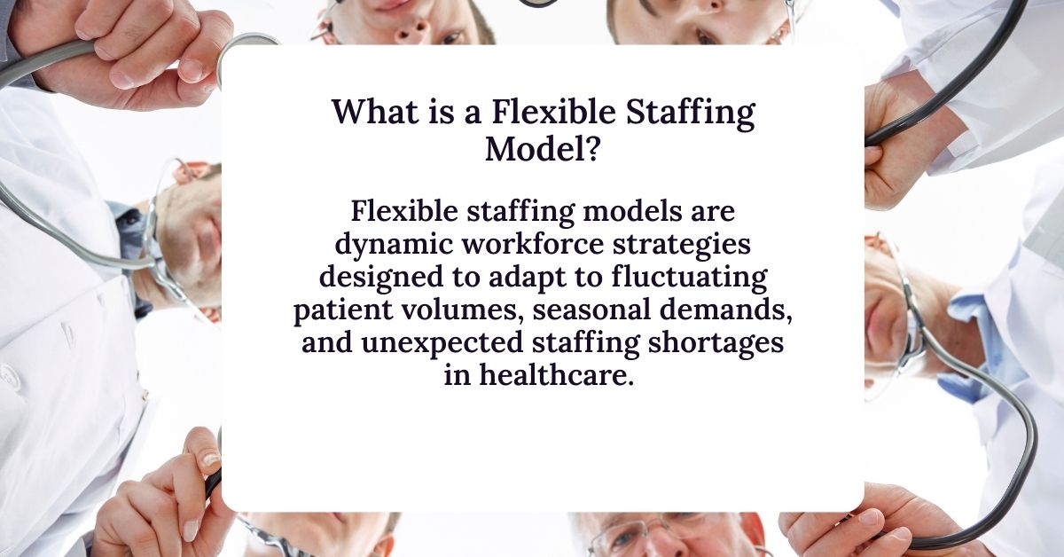 Defines a flexible staffing model based on the text of the article.