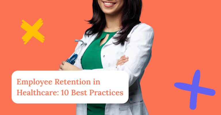 Employee Retention in Healthcare: 10 Best Practices