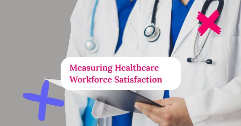 Measuring Healthcare Workforce Satisfaction