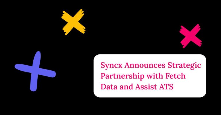 Syncx Announces Strategic Partnership with Fetch Data and Assist ATS, Creating the First Fully Connected Healthcare Staffing Operating System