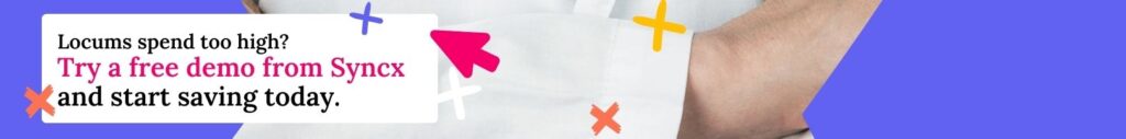 Link to get a demo from Syncx that reads "Locums spend too high? Try a free demo from Syncx, and start saving today."